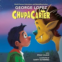 Read pdf ChupaCarter by  George Lopez,Ryan Calejo,Giordan Diaz,Listening Library