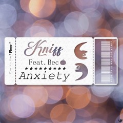 Anxiety (feat. Bec)