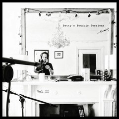 Bettys Boudoir Sessions EP Volume 2 - taste a sample