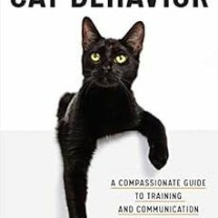 Read EPUB 🖋️ Understanding Cat Behavior: A Compassionate Guide to Training and Commu