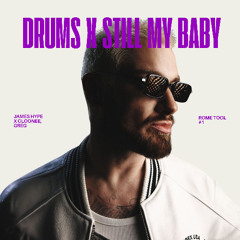 Drums x Still My Baby - James Hype x Clonee, GREG (ROME Tool)