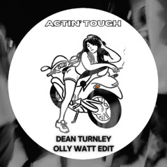Actin' Tough - Dean Turnley  (Olly Watt Edit)