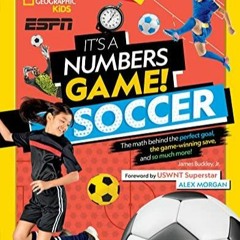DOWNLOAD/PDF  It's a Numbers Game! Soccer: The Math Behind the Perfect Goal, the