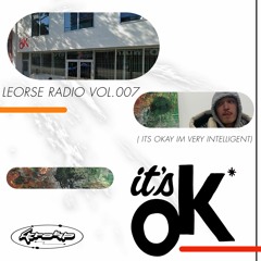 Lerose Radio Vol 007 ( Its okay im very intelligent )