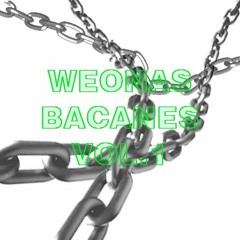 WEONAS BACANES VOL.1