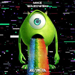 Malfunktion - Mike Wazowski