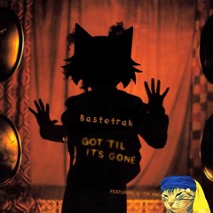 Got Til It's Gone (Bastetrak Remix) / Janet Jackson