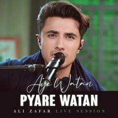 Aye Watan Pyare Watan (Live Session)