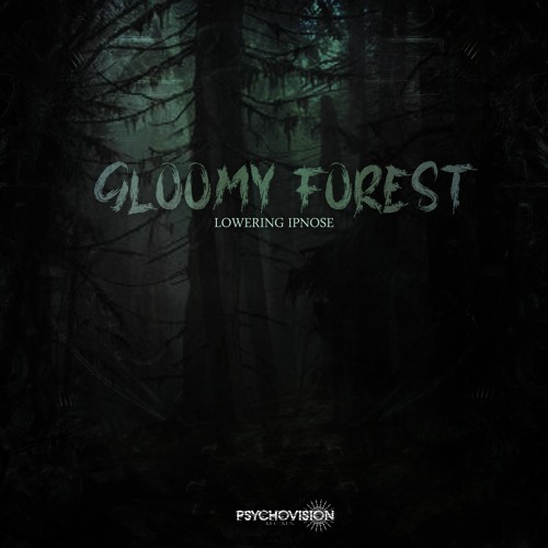 LOWERING IPNOSE - Gloomy Forest