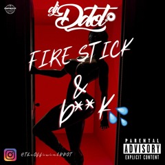 🍆" FIRE STICK & D**K! " 🍆(Bedroom Edition) STRICTLY GYAL TUNES - DANCEHALL @TheOfficialDDOT