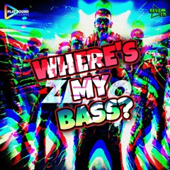 Where's My Bass? (OUT NOW!)