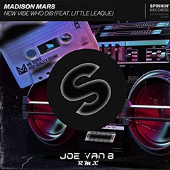 Madison Mars - New Vibe Who Dis (Joe Van 8 Remix)