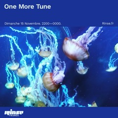 One More Tune #112 - Rinse France (15.11.20)