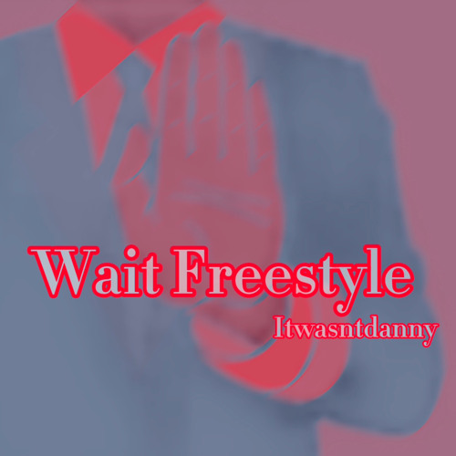 Wait Freestyle