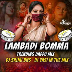 LAMBADI BOMAA -( 2024 DAPPU MIX )-DJ SRINU BNS & DJ VASI IN THE MIX