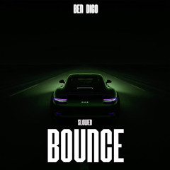 Bounce (Slowed)