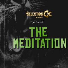 The Meditation Mix || Selector CK