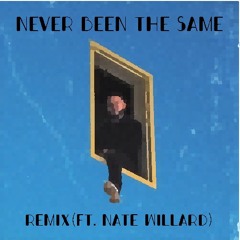 Never Been The Same - Phaino ft. Nate Willard (Nate Willard Remix)