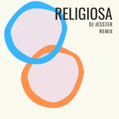 Religiosa (dj jesster remix)