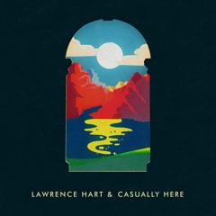 Lawrence Hart & Casually Here - Many Worlds
