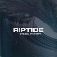 RIPTIDE (Prod. By Syndrome)