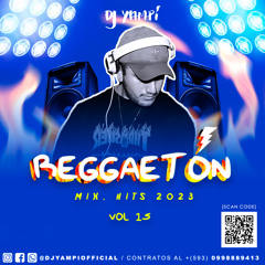 DJ YAMPI - REGGAETON MIX VOL. 15 (RMX EXCLUSIVO, MAS RICA QUE AYER, TQG, QUE CHIMBA, LA JUMPA)(2023)