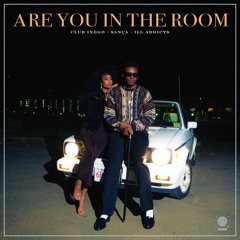 Are You In The Room