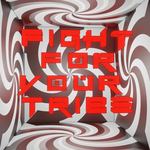 Fight For Your Tribe