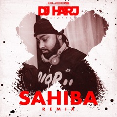 Sahiba (DJ Harj Matharu Remix)