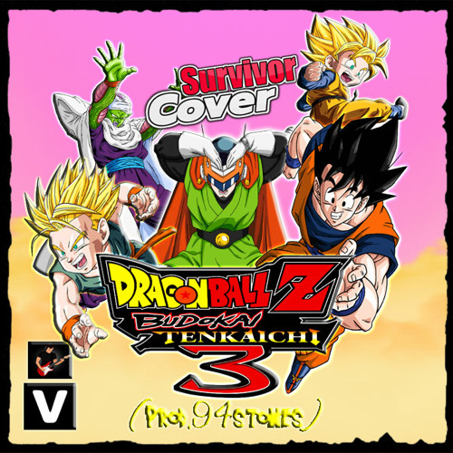 Stream 【COVERS】Dragon Ball Z Budokai Tenkaichi 3 - Super Survivor by Victor  Øficial | Listen online for free on SoundCloud