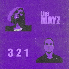 The Mayz - 3 2 1
