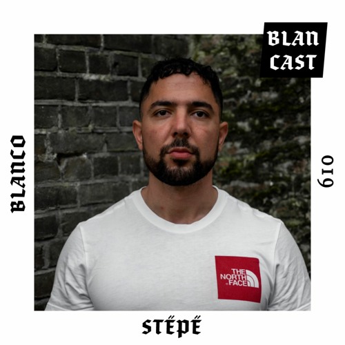 BLANCAST 019 | STËPË