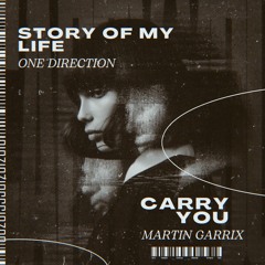 Martin Garrix & Third ≡ Party vs . One Direction - Carry You vs. Story of My Life (Refombo Mashup)