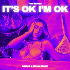 Tate McRae - It's Ok I'm Ok (Daevo X Moyo Remix)