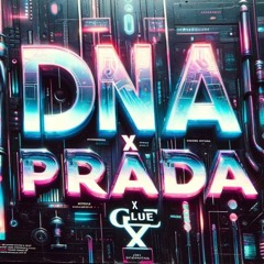 DNA X PRADA X GLUE