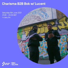 Charisma B2B Bok Bok w/ Lucent 05TH JUN 2021