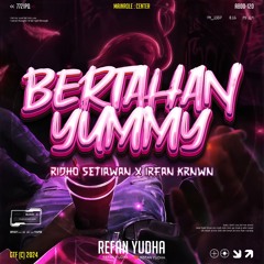 BERTAHAN X YUMMY ( REFAN YUDHA X RIDHO SETIAWAN & IRFAN KRNWN )