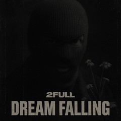 2FULL — Dream Falling