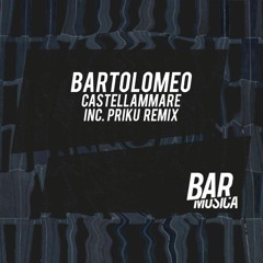 B2. Bartolomeo - Castellammare (Priku Remix)