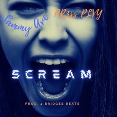 SCREAM (SAMMY AVE x PR3SS PLVY)
