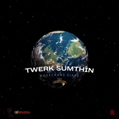 Twerk Sumthin (Prod. by DJ Mustard)