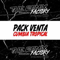 DEMO - PACK VENTA - CUMBIAS TROPICAL - THE REMIX FACTORY(info en la descripcion)