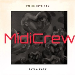 Tayla Parx - So Into You  (MidiCrew Remix)