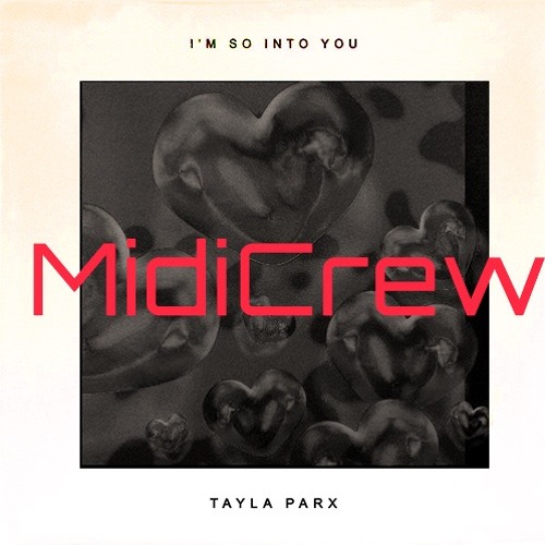 Tayla Parx - So Into You  (MidiCrew Remix)