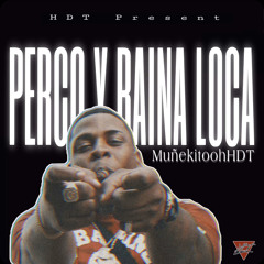 MUÑEKITOOHDT PERCO Y BAINA LOCA