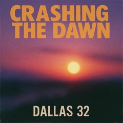 Crashing the Dawn