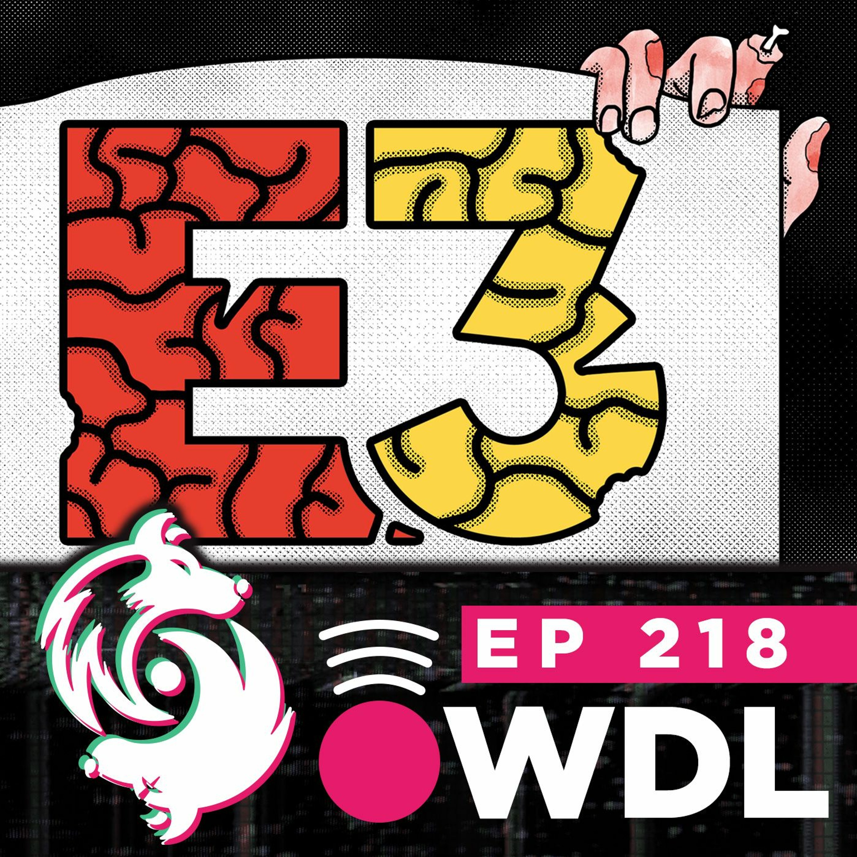 E3 has died - WDL Ep 218