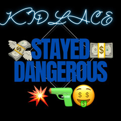 STAYED DANGEROUS