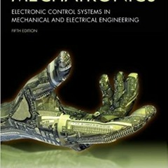 E.B.O.O.K.✔️ Mechatronics: A Multidisciplinary Approach Online Book
