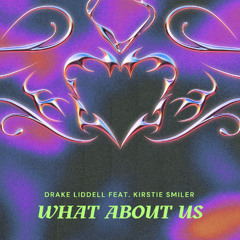 Drake Liddell Feat. Kirstie Smiler - What About Us PREVIEW